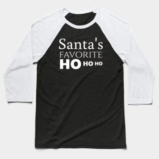 Santa's favorite hohoho shirt unisex t-shirt Baseball T-Shirt